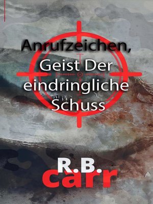 cover image of Anrufzeichen, Geist Der eindringliche Schuss